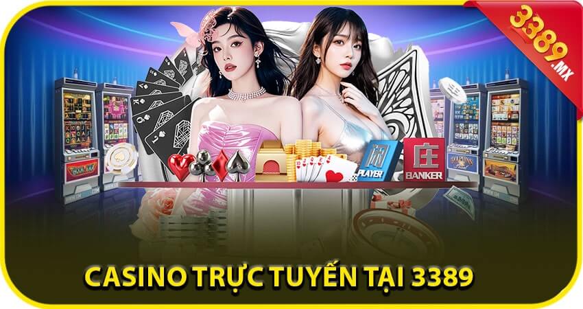 Casino Trực Tuyến Tại 3389 – Trải Nghiệm Thế Giới Giải Trí 24/7